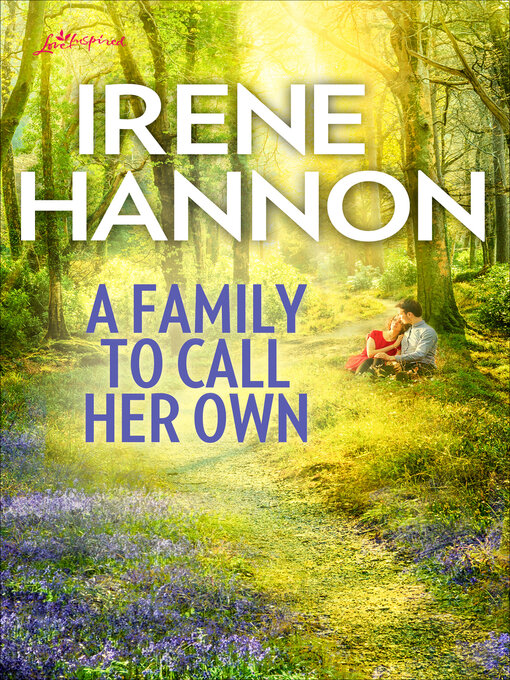 Title details for A Family to Call Her Own by Irene Hannon - Available
